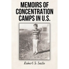 Memoirs of Concentration Camps in U.S. - Paperback