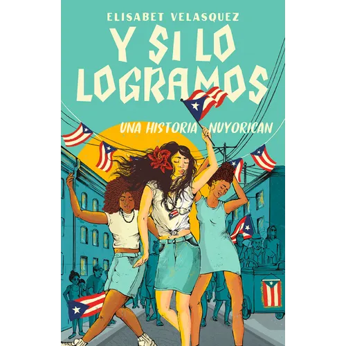 Y Si Lo Logramos. Una Historia Nuyorican / When We Make It - Paperback