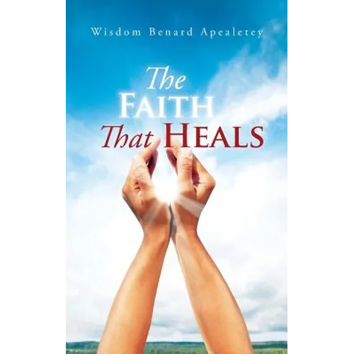 The Faith That Heals - Paperback