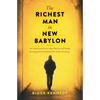 The Richest Man in New Babylon: An Inspirational Story about Money and Wealth Re-Imagined and Updated for Today's Economy - Paperback