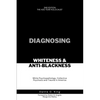 Diagnosing Whiteness & Anti-Blackness: White Psychopathology, Collective Psychosis, and Trauma in America - Paperback
