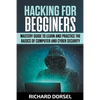 Hacking for Beginners: Mastery Guide to Learn and Practice the Basics of Computer and Cyber Security - Paperback