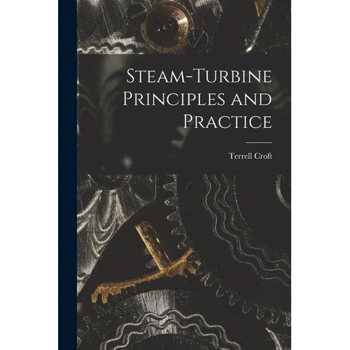 Steam-turbine Principles and Practice - Paperback