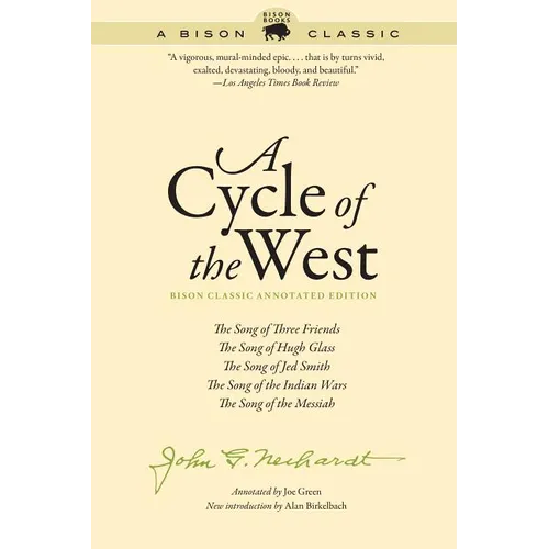 A Cycle of the West: The Song of Three Friends, the Song of Hugh Glass, the Song of Jed Smith, the Song of the Indian Wars, the Song of the Messiah - Paperback