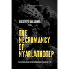 The Necromancy of Nyarlathotep: Disclosure from The Necronomicon Fragment, Vol 1 - Paperback