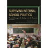 Surviving Internal School Politics: Strategies for Dealing with the Internal Dynamics - Paperback