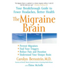 The Migraine Brain: Your Breakthrough Guide to Fewer Headaches, Better Health - Paperback