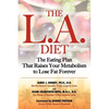 The L.A. Diet: The Eating Plan That Raises Your Metabolism to Lose Fat Forever - Paperback