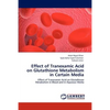 Effect of Tranexamic Acid on Glutathione Metabolism in Certain Media - Paperback