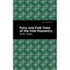 Fairy and Folk Tales of the Irish Peasantry - Paperback