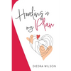 Healing is my Plan - Hardcover