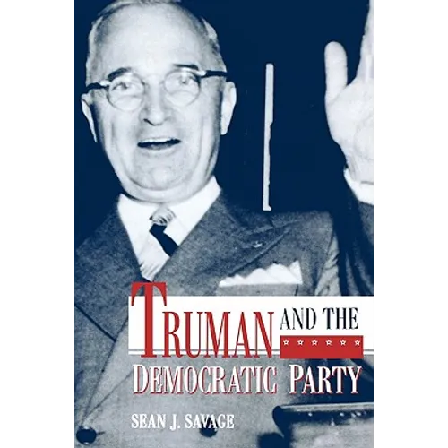 Truman and the Democratic Party - Paperback