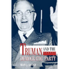 Truman and the Democratic Party - Paperback