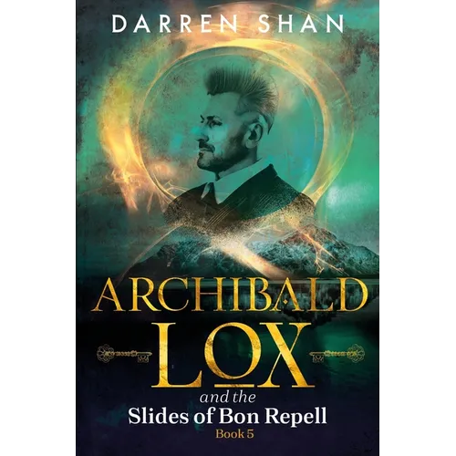 Archibald Lox and the Slides of Bon Repell: Archibald Lox series, book 5 - Paperback