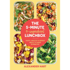 The 5-Minute, 5-Ingredient Lunchbox: Happy, Healthy & Speedy Meals to Make in Minutes - Hardcover