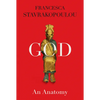 God: An Anatomy - Hardcover