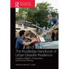 The Routledge Handbook of Urban Disaster Resilience: Integrating Mitigation, Preparedness, and Recovery Planning - Paperback