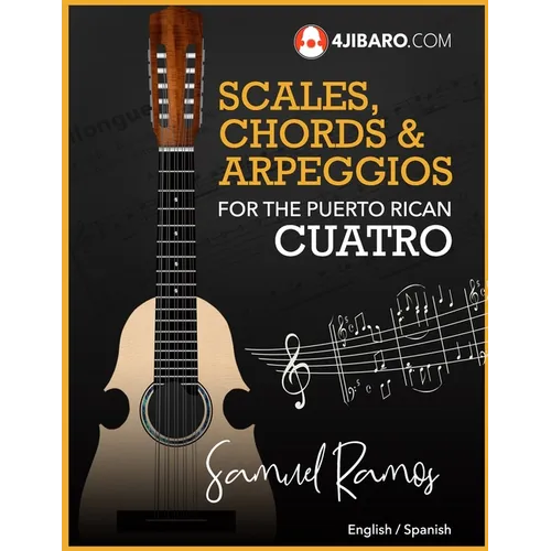 Scales, Chords & Arpeggios for the Puerto Rican Cuatro: Samuel Ramos - Paperback