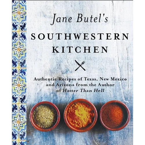 Jane Butel's Southwestern Kitchen: Revised Edition - Hardcover