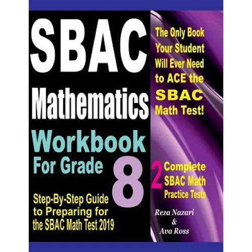 SBAC Mathematics Workbook For Grade 8: Step-By-Step Guide to Preparing for the SBAC Math Test 2019 - Paperback