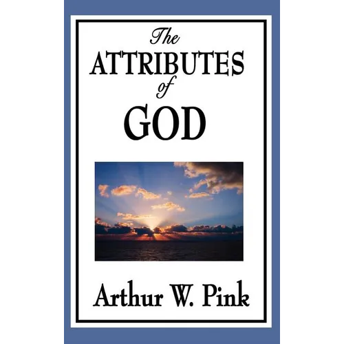 The Attributes of God - Hardcover