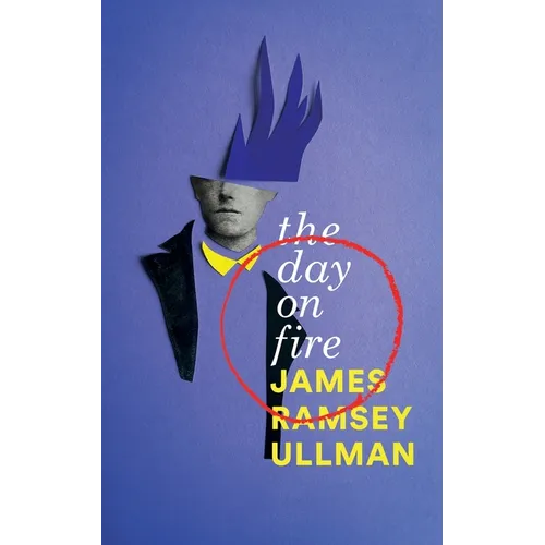 The Day on Fire: A Novel Suggested by the Life of Arthur Rimbaud (Valancourt 20th Century Classics) - Paperback