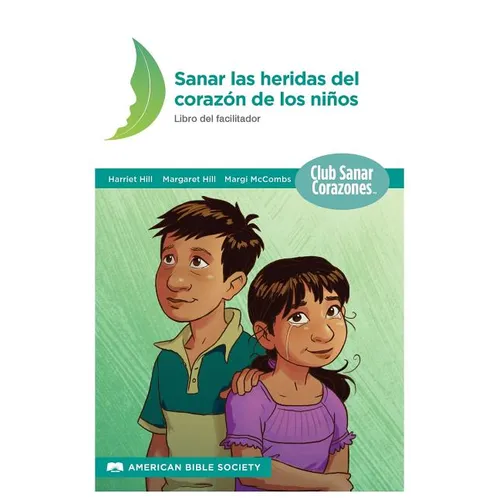 Sanando las Heridas del Corazón: Libro del Facilitador - Paperback