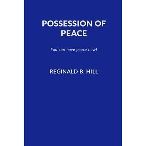 Possession of Peace: You can have peace now and keep it! - Paperback