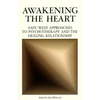 Awakening the Heart: East/West Approaches to Psychotherapy and the Healing Relationship - Paperback