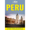 Peru: The Ultimate Peru Travel Guide By A Traveler For A Traveler: The Best Travel Tips; Where To Go, What To See And Much More - Paperback