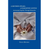 A Mother Speaks, A Daughter Listens: Journeying Together Through Dementia - Paperback