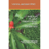 Insulin Plant Treatment for Diabetes: Guide on How to Make Insulin Extraction, Dosages, Health Benefit and Care Instuction for Diabetes - Paperback