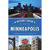 A History Lover's Guide to Minneapolis - Paperback