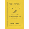 Liturgies for Hope: Sixty Prayers for the Highs, the Lows, and Everything in Between - Hardcover