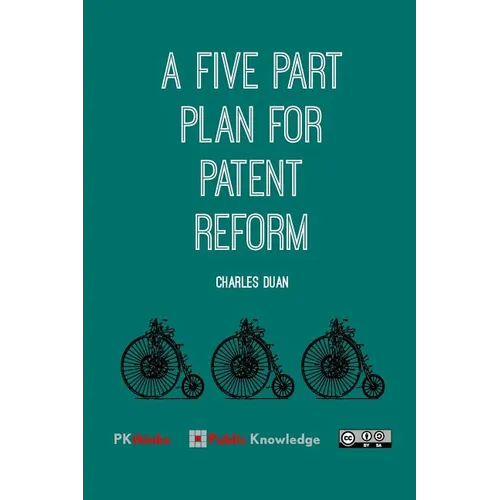 A Five Part Plan for Patent Reform - Paperback