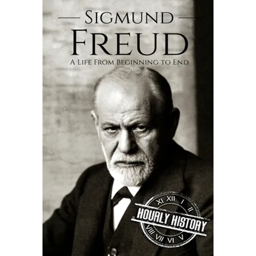 Sigmund Freud: A Life From Beginning to End - Paperback