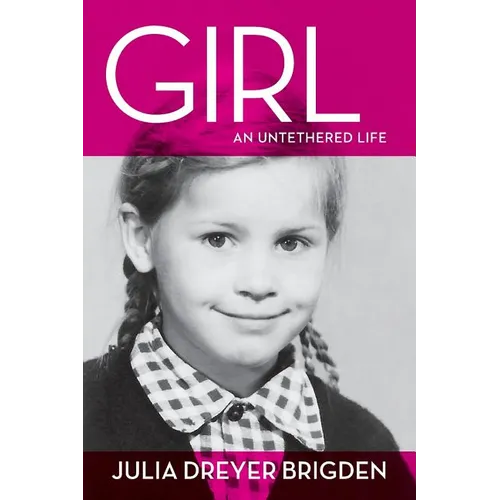 Girl: An Untethered Life - Paperback