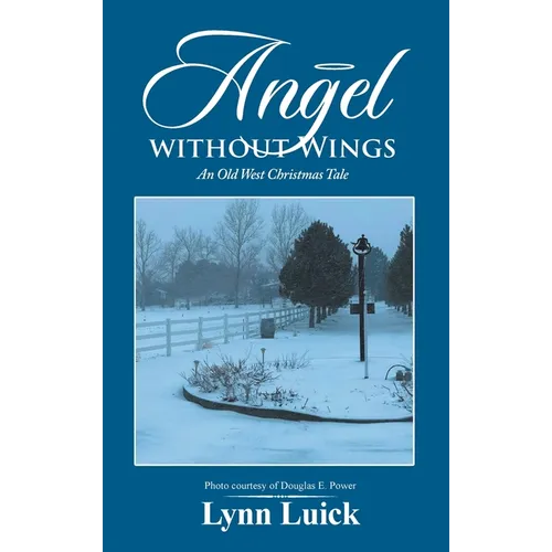 Angel Without Wings: An Old West Christmas Tale - Hardcover