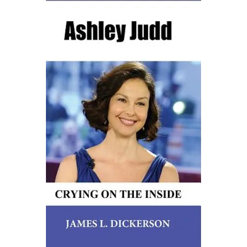 Ashley Judd: Crying on the Inside - Hardcover