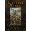 Laboring Women: Reproduction and Gender in New World Slavery - Paperback