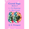 Crystal Saga Series 2, 5-New Beginnings and 6-More Crystals - Paperback