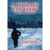 A Worm's Eye View: Being A Private in World War II - Paperback