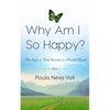 Why Am I So Happy?: The Sign of True Success is a Happy Heart - Paperback
