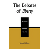 The Debates of Liberty: An Overview of Individualist Anarchism, 1881-1908 - Hardcover