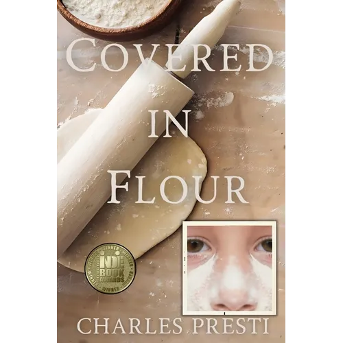 Covered in Flour: 1968: A Young Boy's Perspective on School, Family, and Changing Times - Paperback