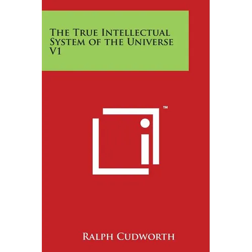 The True Intellectual System of the Universe V1 - Paperback