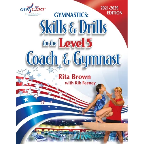 Gymnastics: Level 5 Skills & Drills for the Coach and Gymnast - Paperback