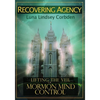 Recovering Agency: Lifting the Veil of Mormon Mind Control - Paperback