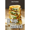 20 Ways How to Make a Sandwich - Paperback
