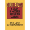 Middletown: A Study in Modern American Culture - Paperback